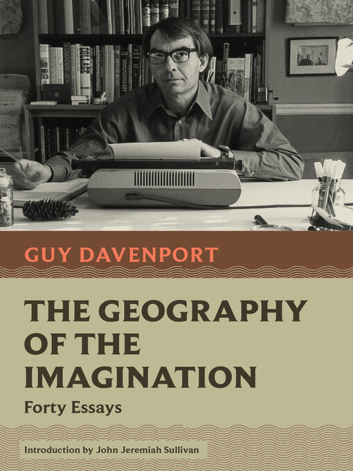 Title details for The Geography of the Imagination by Guy Davenport - Available